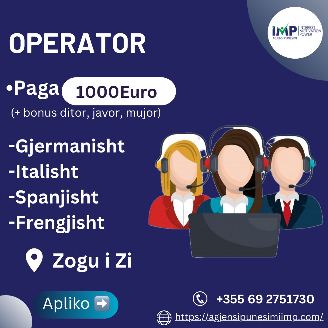 Operator, Paga 1000 Euro (+bonuse Ditore,javore, Mujore)📍Zogu I Zi